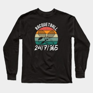 Racquetball 24/7/365 Long Sleeve T-Shirt